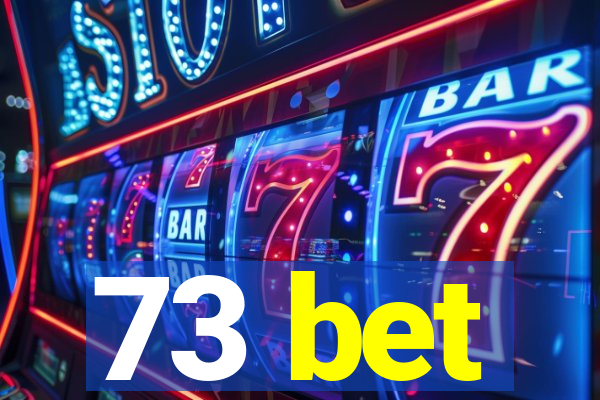 73 bet